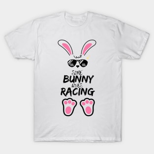 Some Bunny Loves Racing Easter T-Shirt